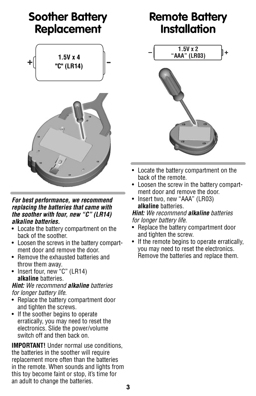 Fisher-Price R4749 Locate the battery compartment on the back of the soother, Insert two, new AAA LR03 alkaline batteries 