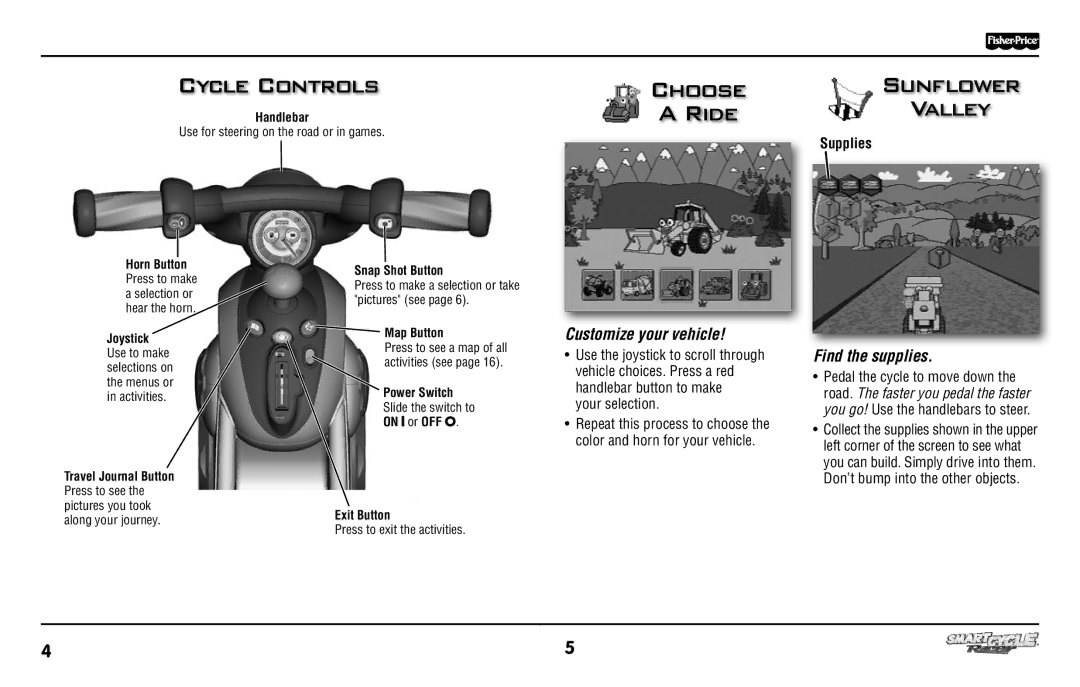 Fisher-Price T6349 Cycle Controls Choose Sunﬂower, Ride Valley, Customize your vehicle, Find the supplies, Your selection 