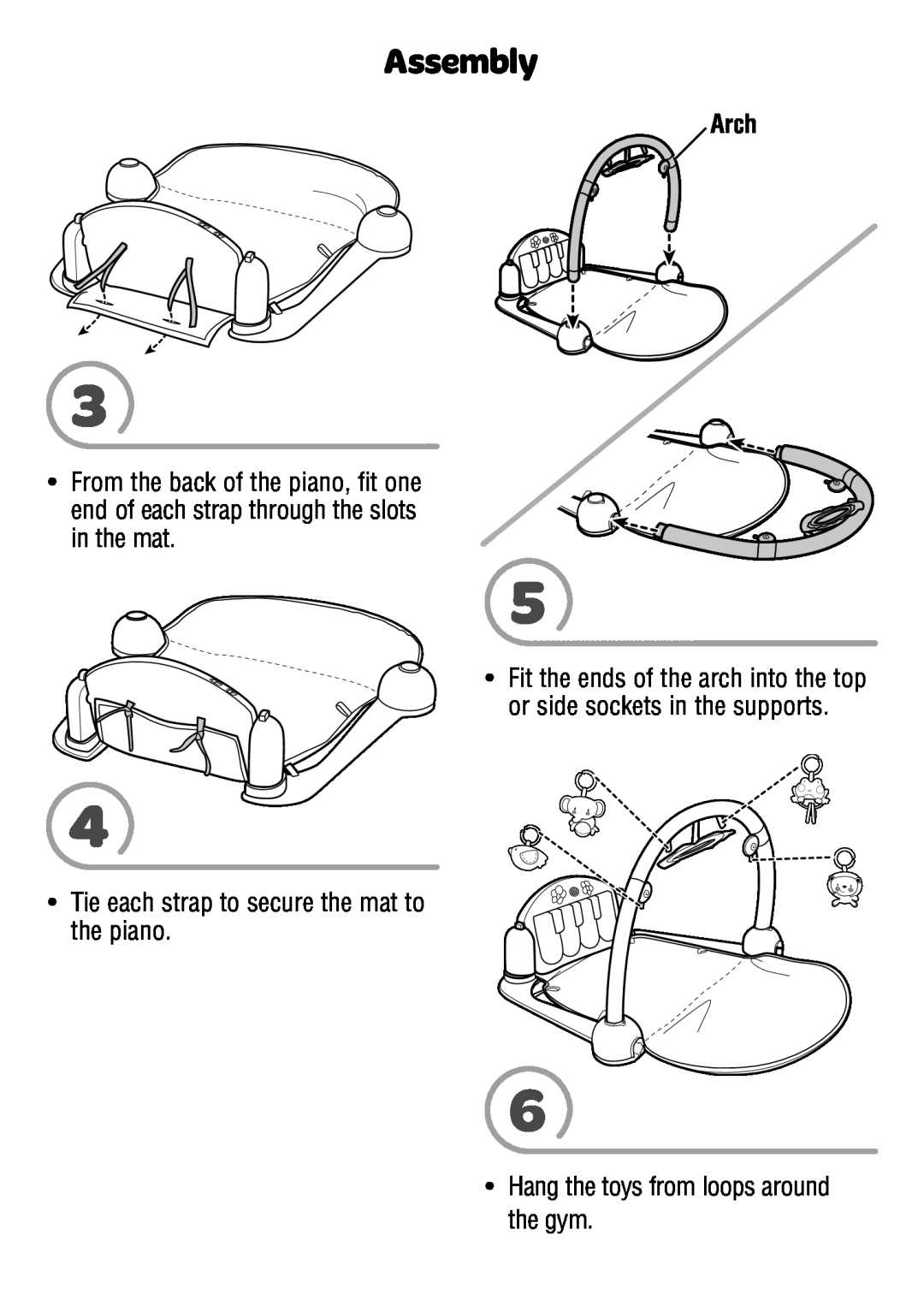 Fisher-Price W2621 Arch, Assembly, Tie each strap to secure the mat to the piano, Hang the toys from loops around the gym 