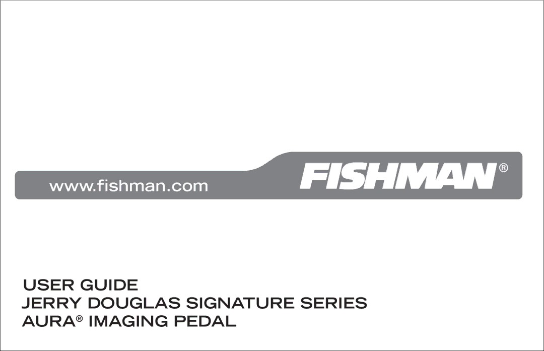 Fishman manual User Guide Jerry Douglas Signature Series Aura Imaging Pedal 