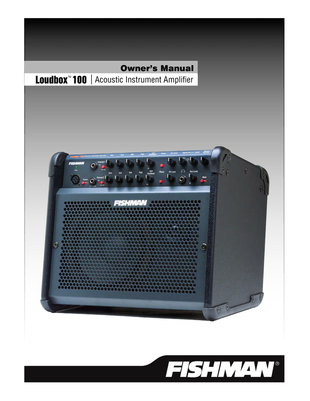 Fishman Loudbox 100 owner manual LoudboxTM 