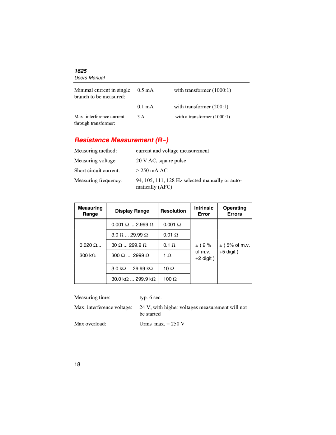 Fluke 1625 user manual +2 digit KΩ .. .99 kΩ 10 Ω 30.0 kΩ .. .9 kΩ 100 Ω 