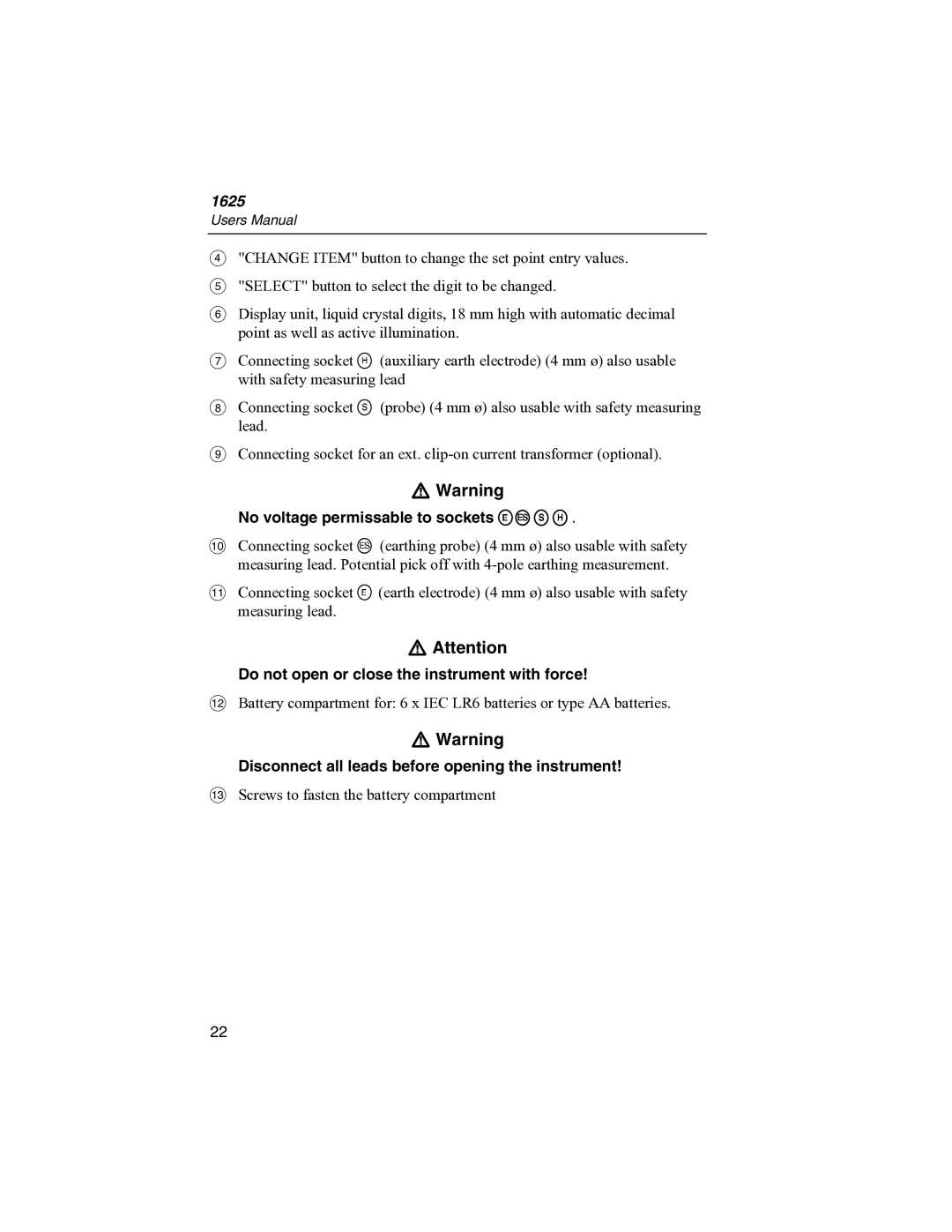 Fluke 1625 user manual Do not open or close the instrument with force 