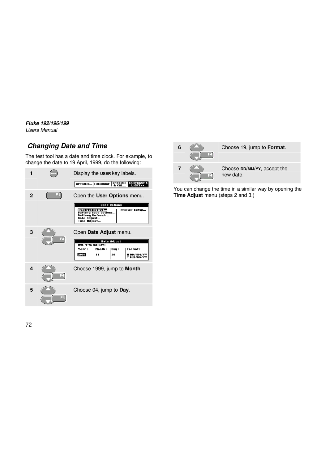 Fluke 192, 196 user manual Changing Date and Time, Open Date Adjust menu, Choose 1999, jump to Month, Choose 04, jump to Day 