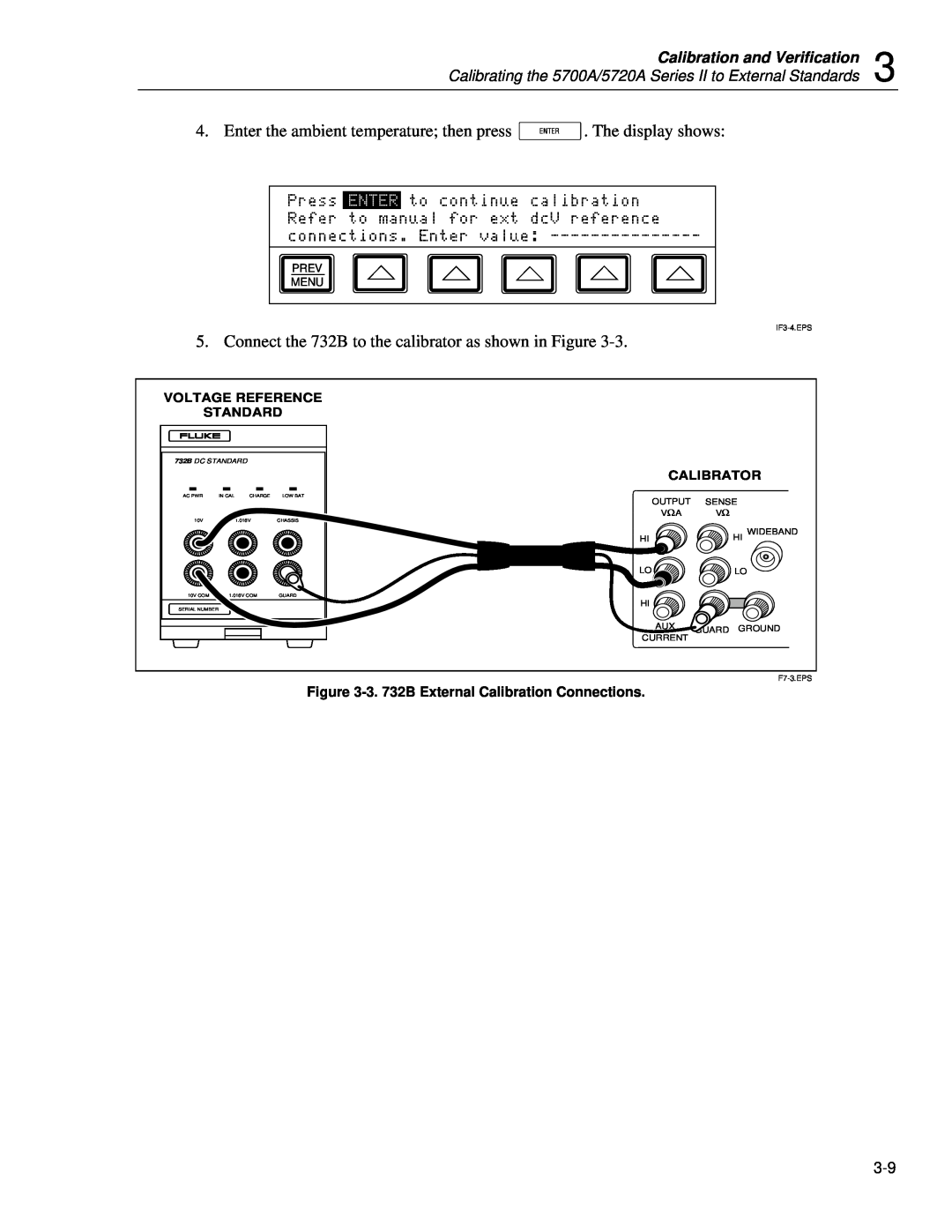 Fluke 5720A Enter the ambient temperature then press E. The display shows, Calibration and Verification, 732B DC STANDARD 