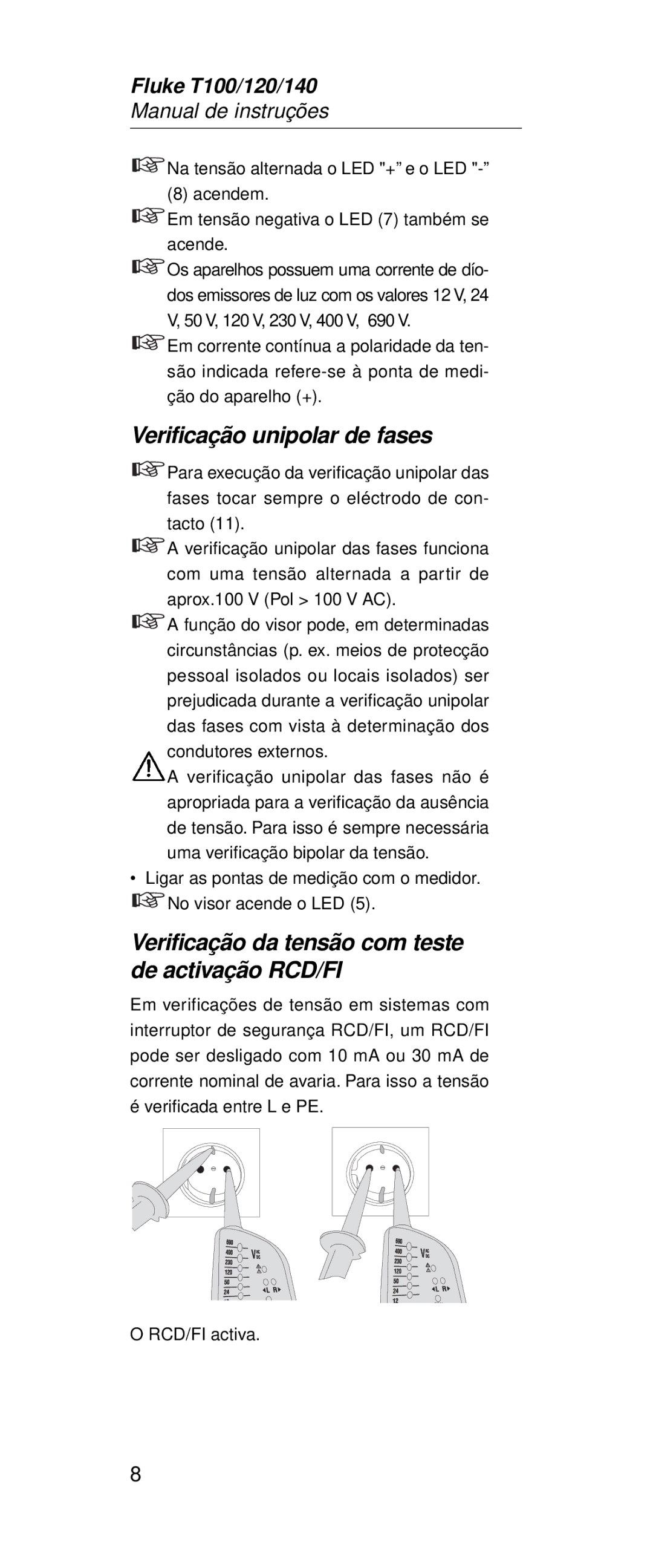 Fluke FT120, FT140 manual Verificação unipolar de fases, Verificação da tensão com teste de activação RCD/FI 