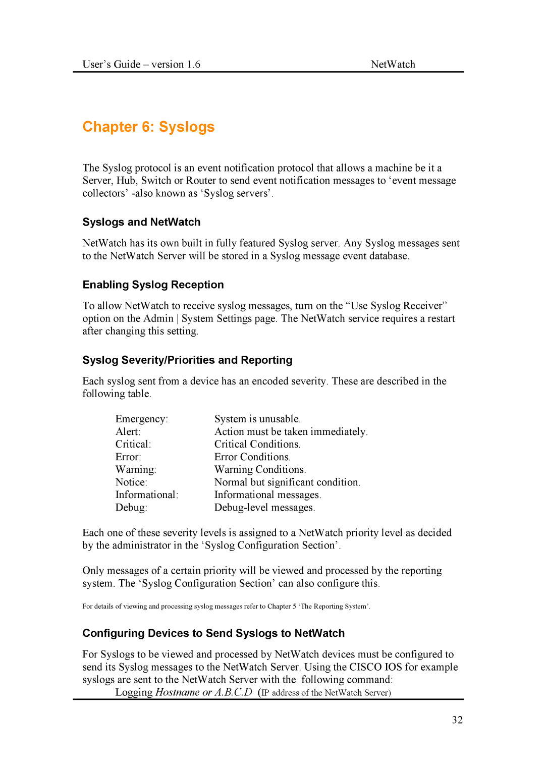 Fluke Network Router manual Syslogs and NetWatch, Enabling Syslog Reception, Syslog Severity/Priorities and Reporting 