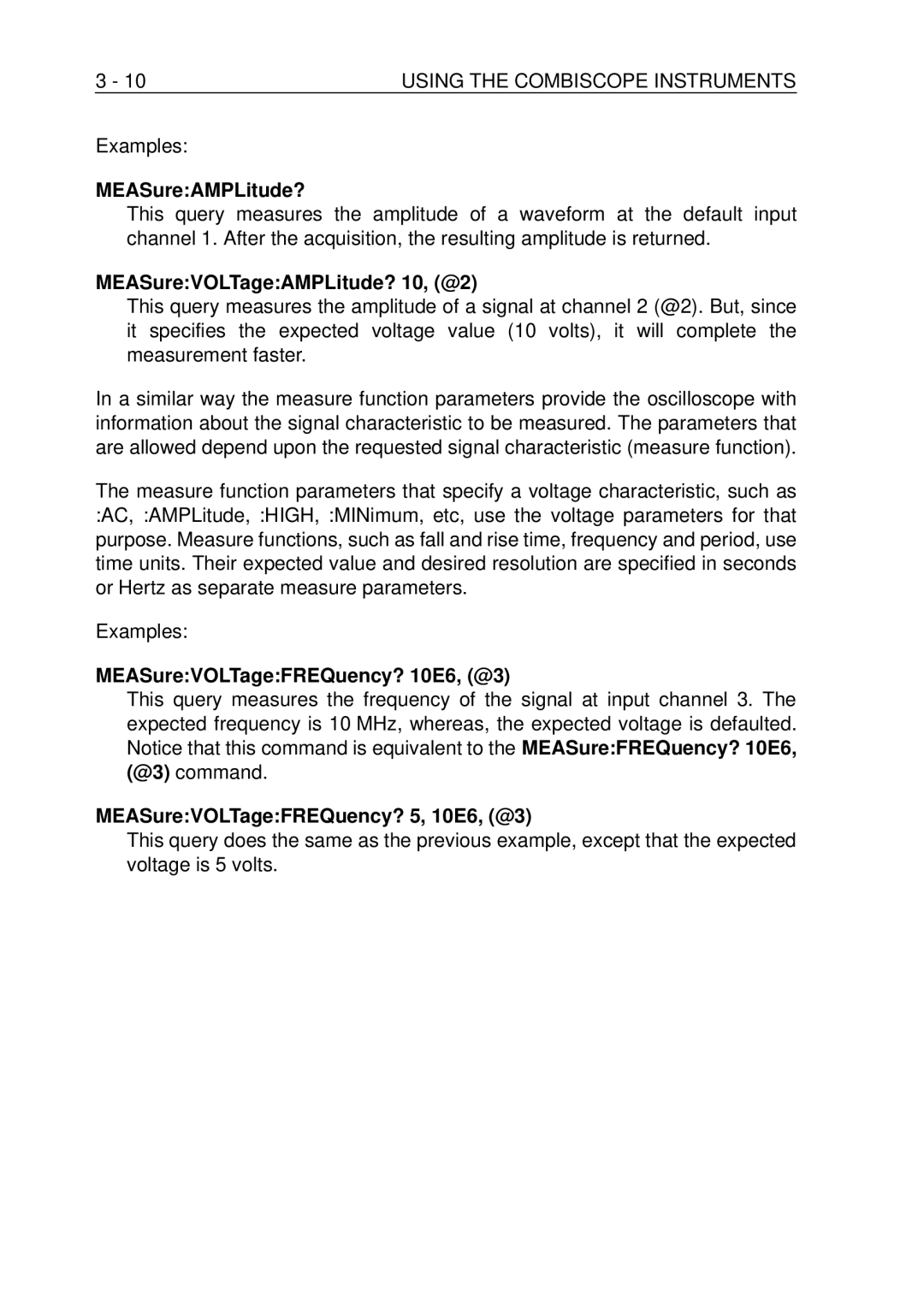 Fluke PM-3384B, PM-3380B Examples, MEASureAMPLitude?, MEASureVOLTageAMPLitude? 10, @2, MEASureVOLTageFREQuency? 10E6, @3 