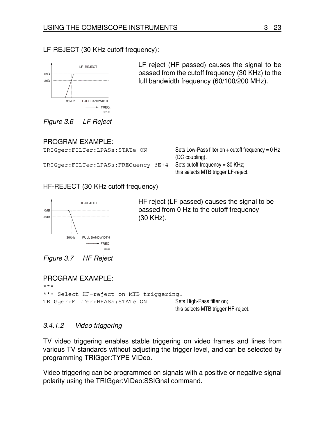 Fluke PM-3370B, PM-3380B, PM-3390B LF-REJECT 30 KHz cutoff frequency, HF-REJECT 30 KHz cutoff frequency, Video triggering 