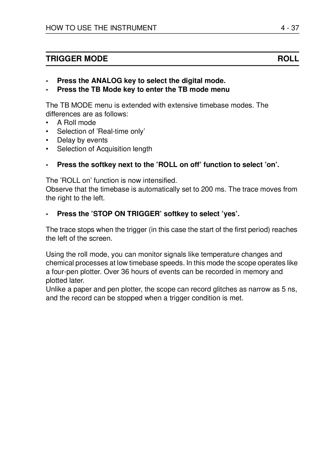 Fluke PM3370B user manual Trigger Mode Roll, Press the ’STOP on TRIGGER’ softkey to select ’yes’ 