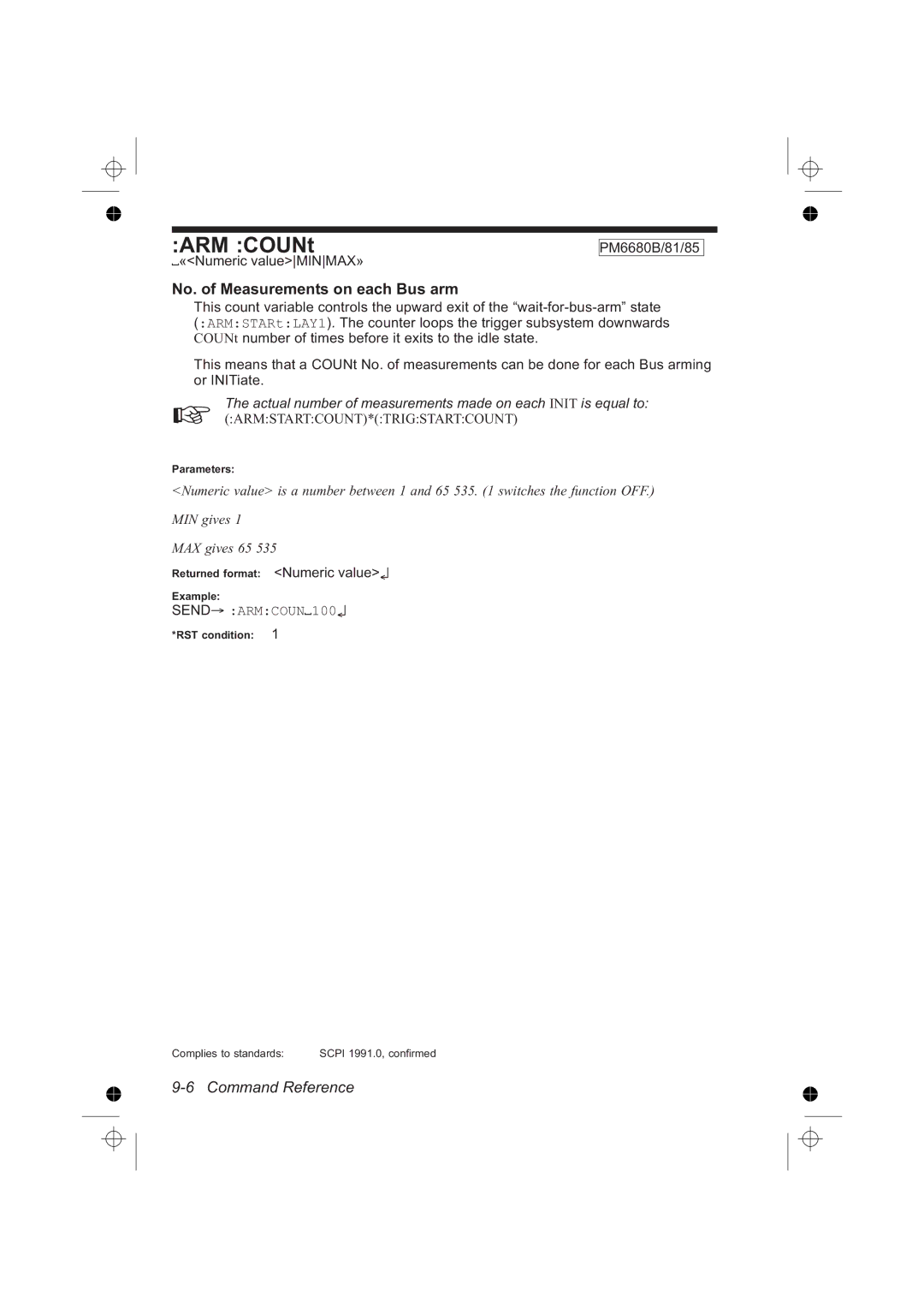 Fluke PM6681R, PM6685 ARM COUNt, No. of Measurements on each Bus arm, «Numeric valueMINMAX» PM6680B/81/85, Send ARMCOUN100 