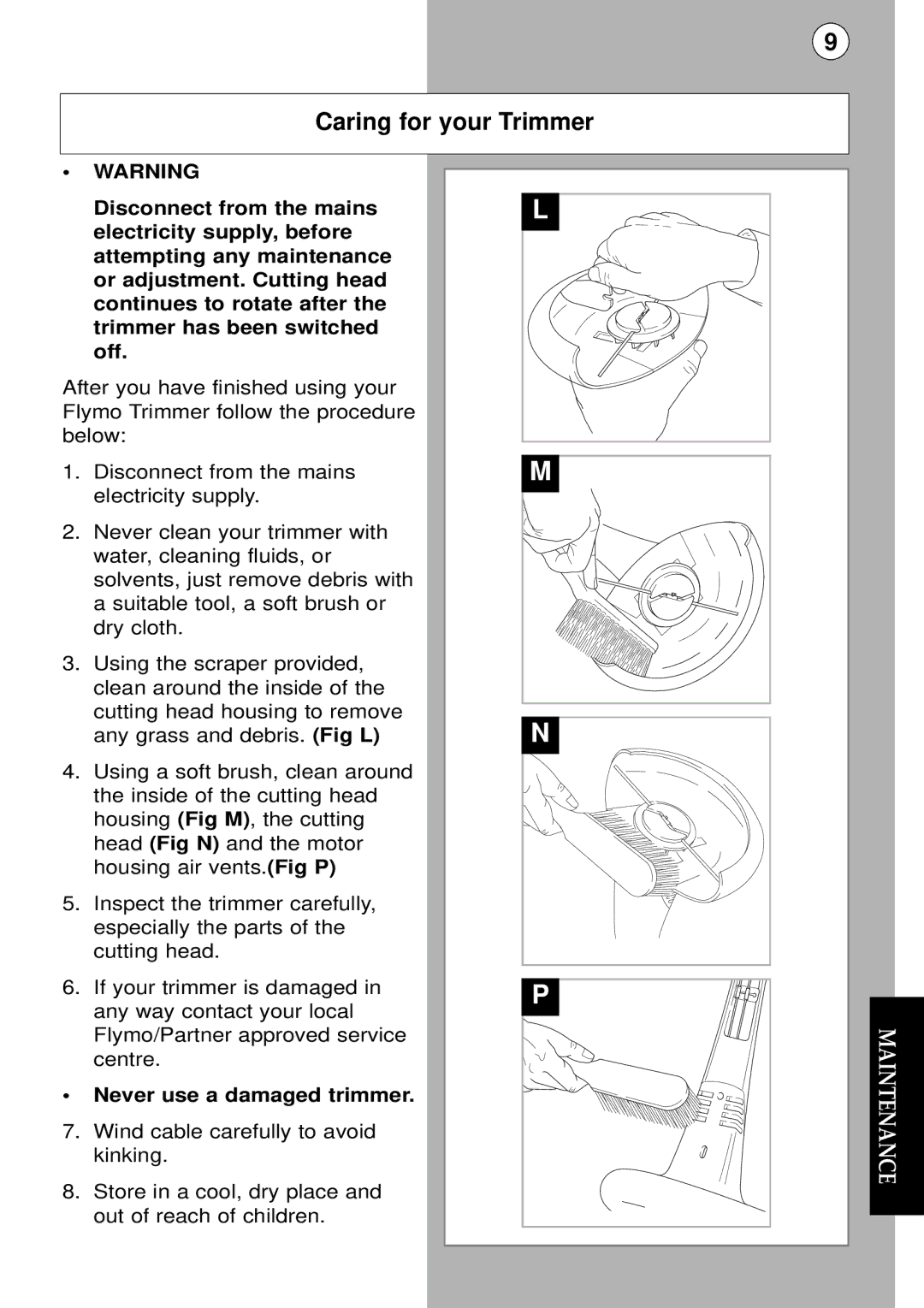 Flymo Trimmer I instruction manual Caring for your Trimmer, Never use a damaged trimmer 