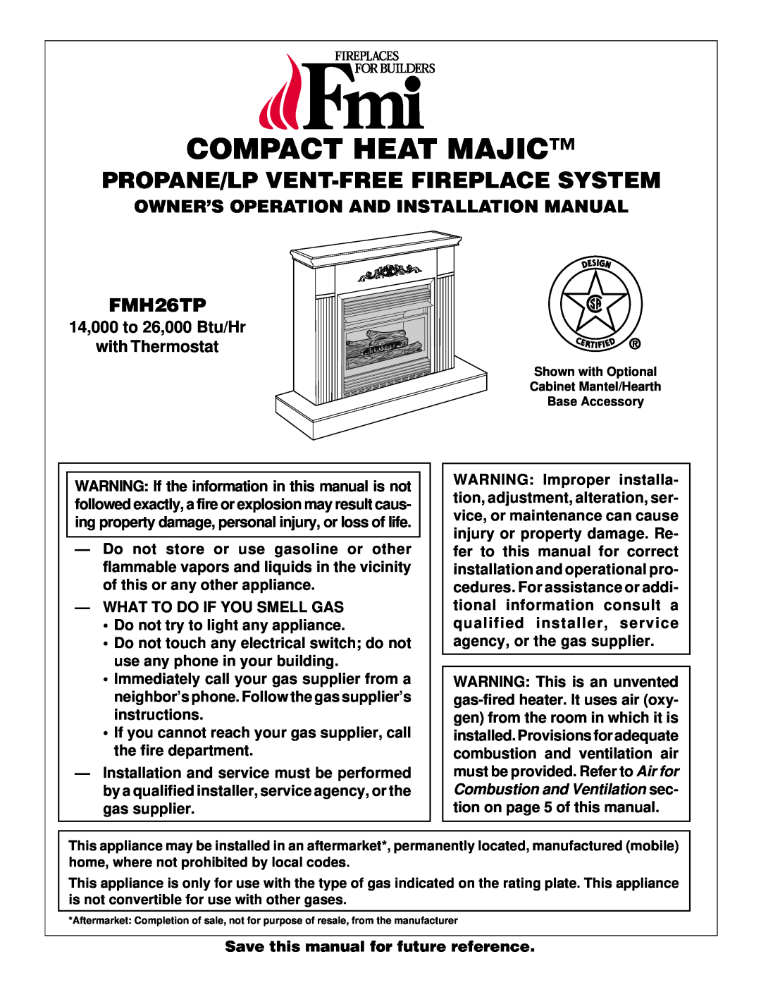 FMI FMH26TP installation manual Propane/Lp Vent-Freefireplace System, What To Do If You Smell Gas, Compact Heat Majic 