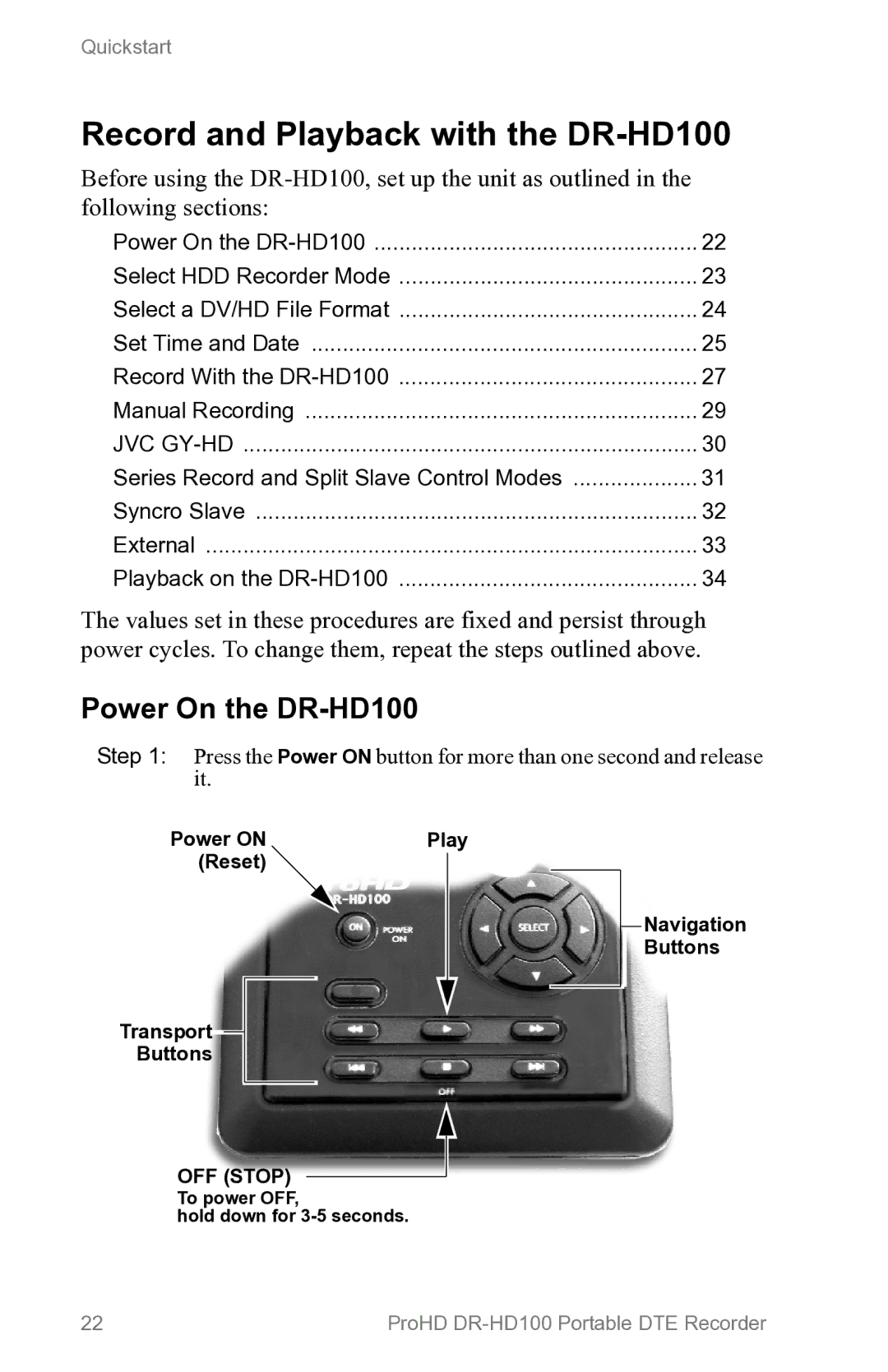 FOCUS Enhancements Record and Playback with the DR-HD100, Power On the DR-HD100, To power OFF Hold down for 3-5 seconds 