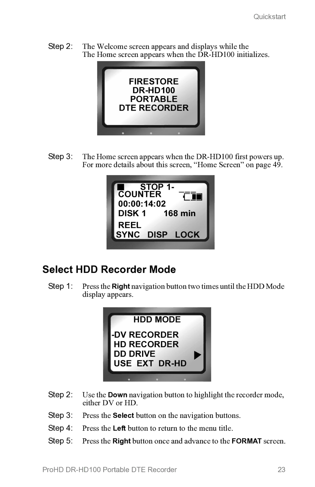 FOCUS Enhancements DR-HD100 manual Select HDD Recorder Mode 