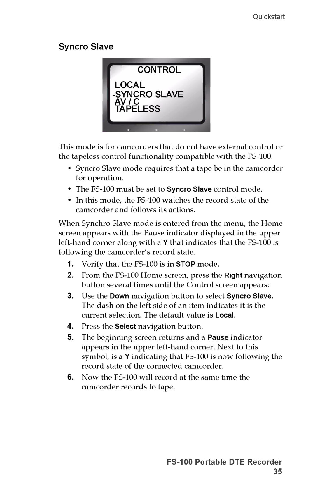 FOCUS Enhancements FS-100, DVCPRO50, DVCPROHD, DVCPRO/DV manual Control Local Syncro Slave AV / C Tapeless 