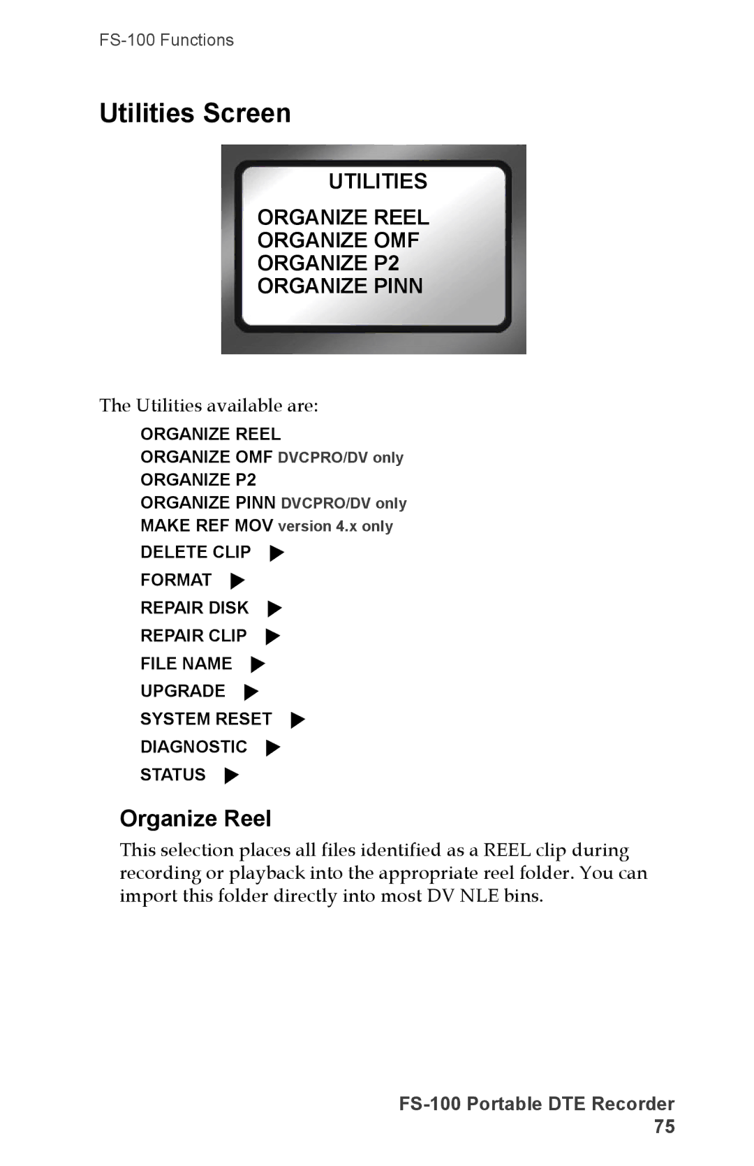 FOCUS Enhancements FS-100 manual Utilities Screen, Organize Reel, Utilities available are, Make REF MOV version 4.x only 