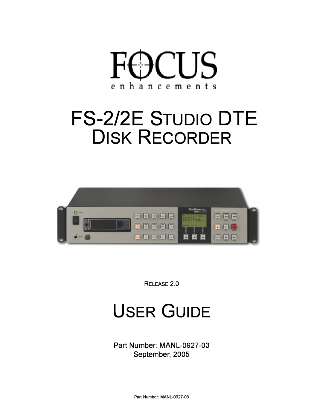 FOCUS Enhancements manual Part Number: MANL-0927-03 September, FS-2/2ESTUDIO DTE, Disk Recorder, User Guide 