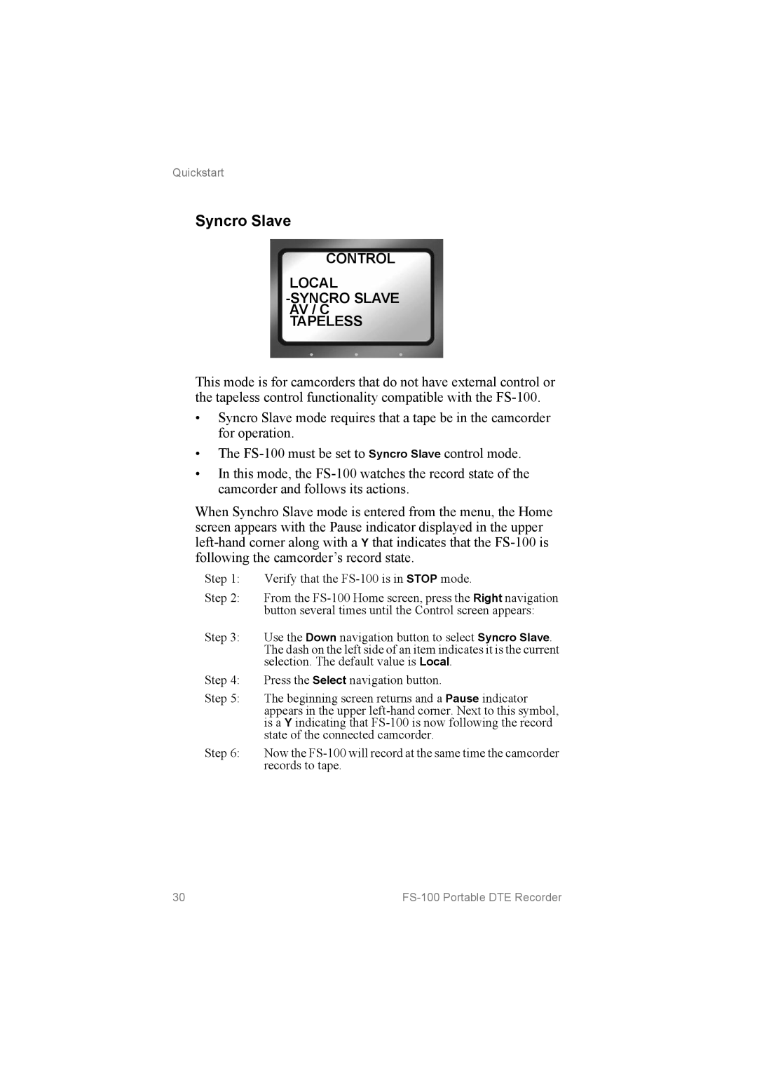 FOCUS Enhancements MANL102306, FS100 manual Syncro Slave, Control Local ­SYNCRO Slave AV / C Tapeless 