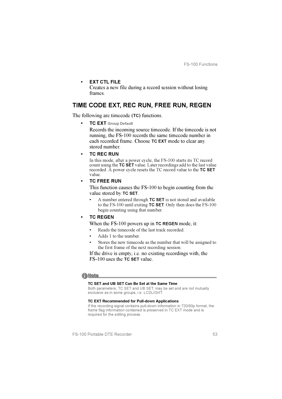 FOCUS Enhancements FS100, MANL102306 Following are timecode TC functions, When the FS­100 powers up in TC Regen mode, it 