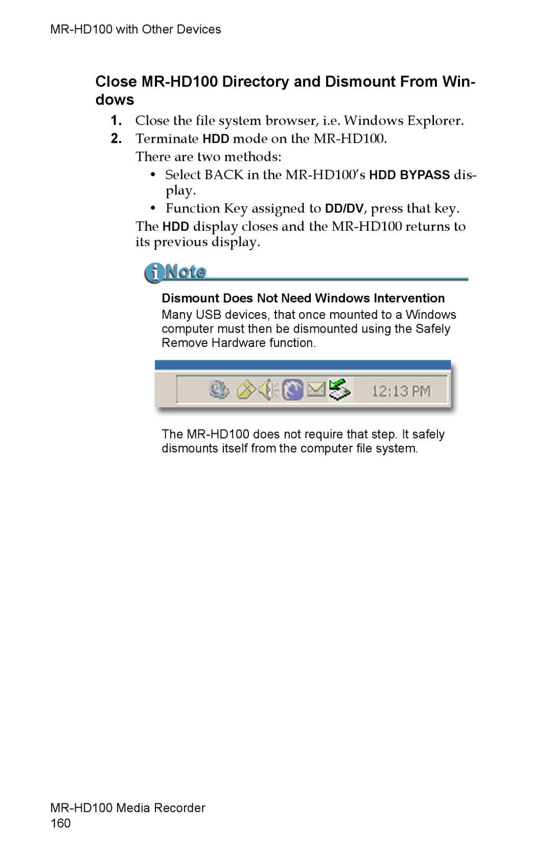 FOCUS Enhancements Close MR-HD100 Directory and Dismount From Win- dows, Dismount Does Not Need Windows Intervention 