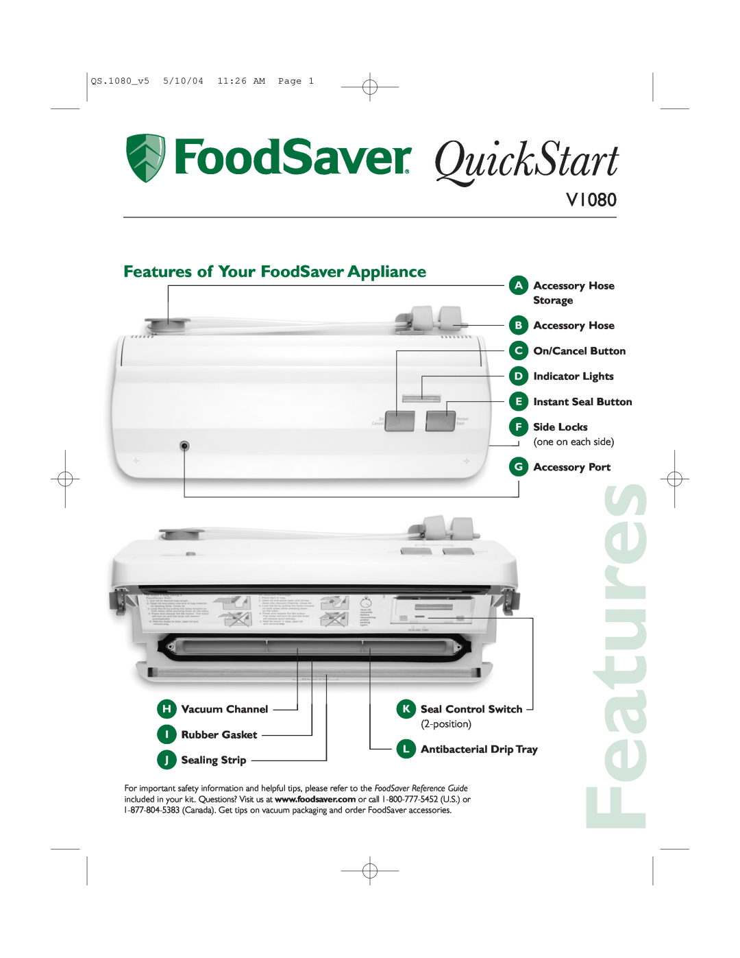 FoodSaver V1080 quick start Features of Your FoodSaver Appliance, one on each side, position, QuickStart, G Accessory Port 