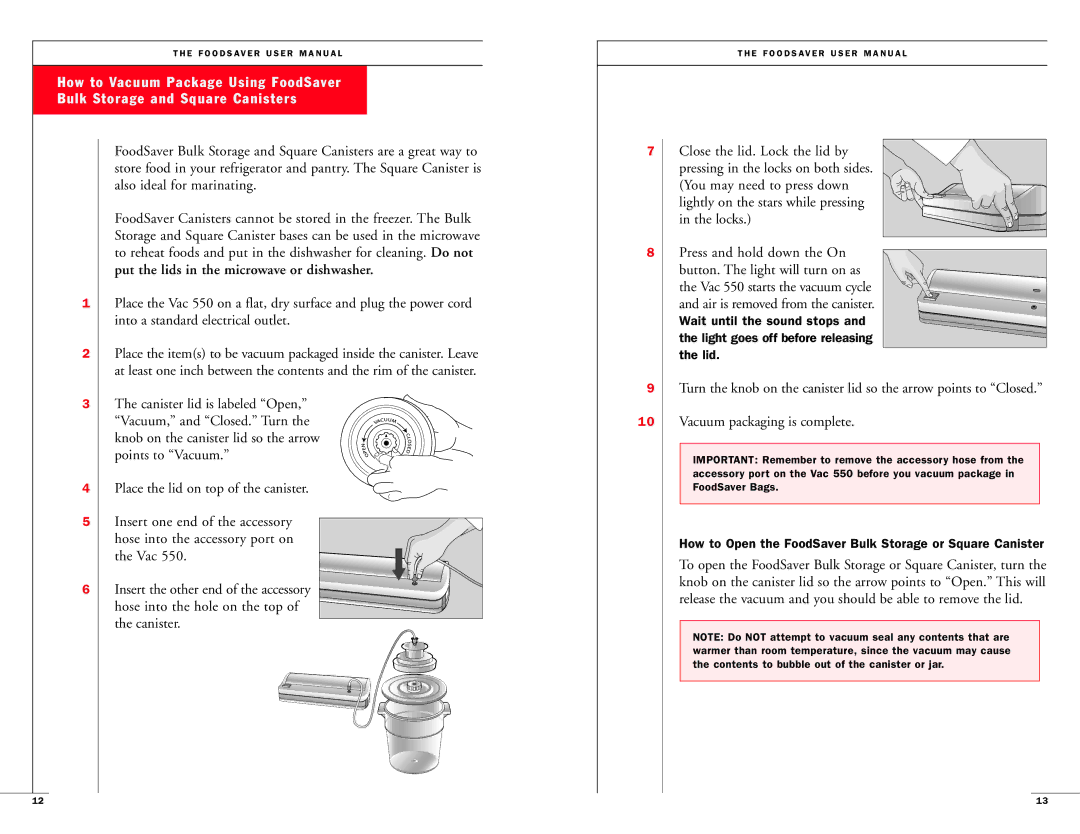 FoodSaver Vac 550 user manual Hose into the hole on the top, How to Open the FoodSaver Bulk Storage or Square Canister 