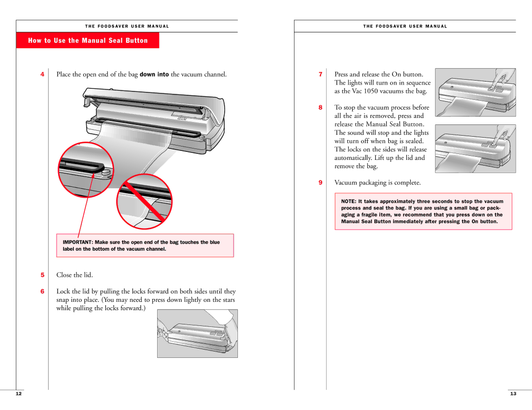 FoodSaver Vac1050 user manual Place the open end of the bag down into the vacuum channel, All the air is removed, press 