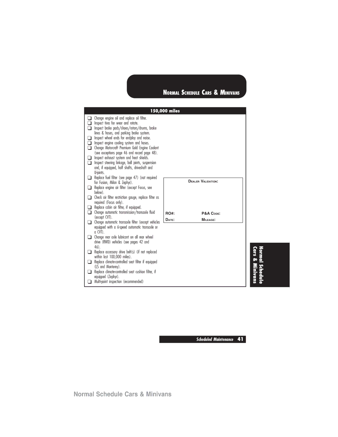 Ford 2007 manual Replace engine air filter except Focus, see below 