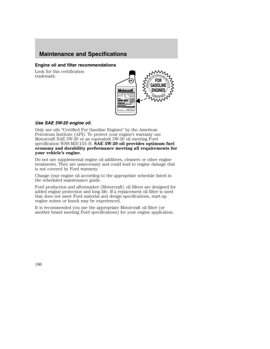 Ford AM/FM stereo manual Engine oil and filter recommendations, Use SAE 5W-20 engine oil 