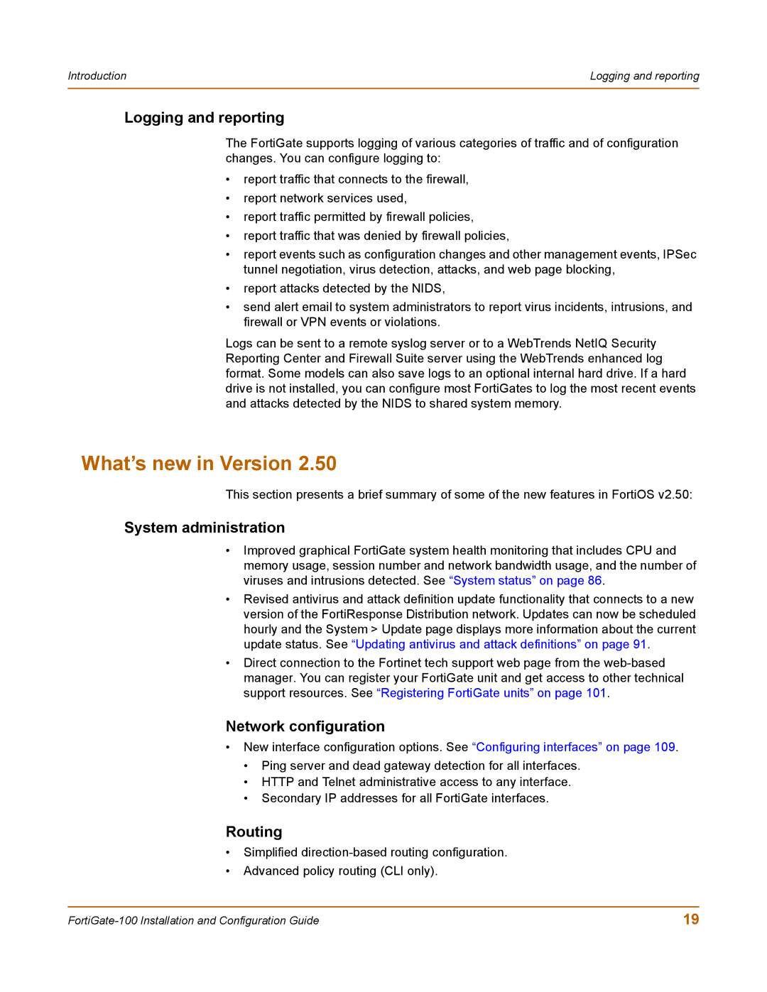 Fortinet 100 What’s new in Version, Logging and reporting, System administration, Network configuration, Routing 