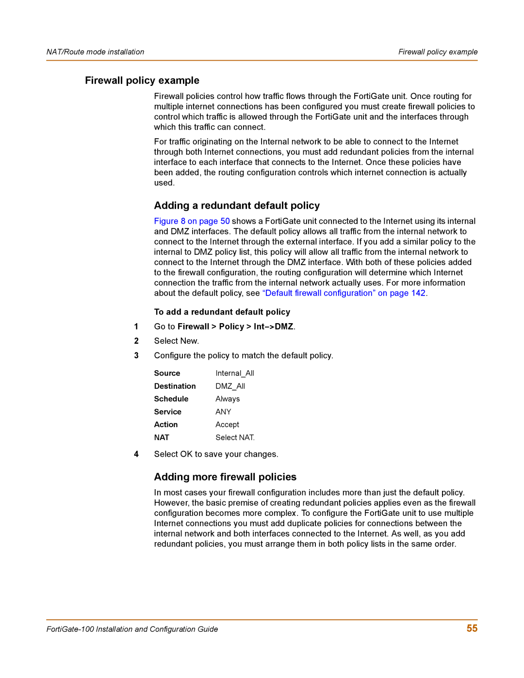 Fortinet 100 Firewall policy example, Adding a redundant default policy, Adding more firewall policies, Action Accept 