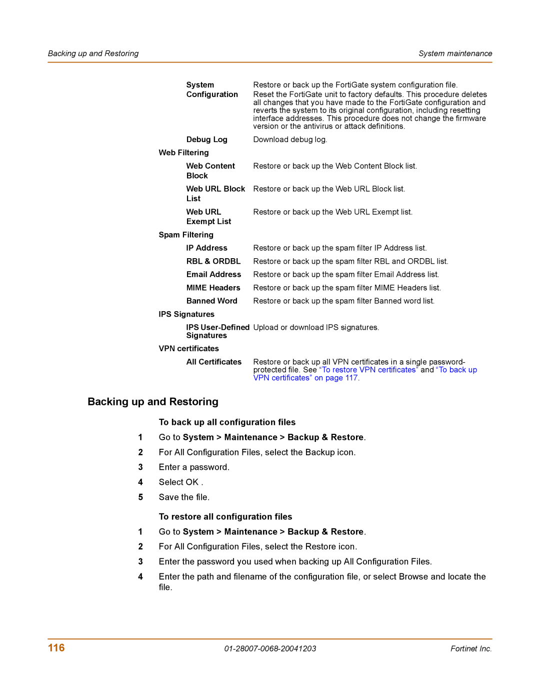 Fortinet 100A manual Backing up and Restoring, Version or the antivirus or attack definitions, Signatures VPN certificates 