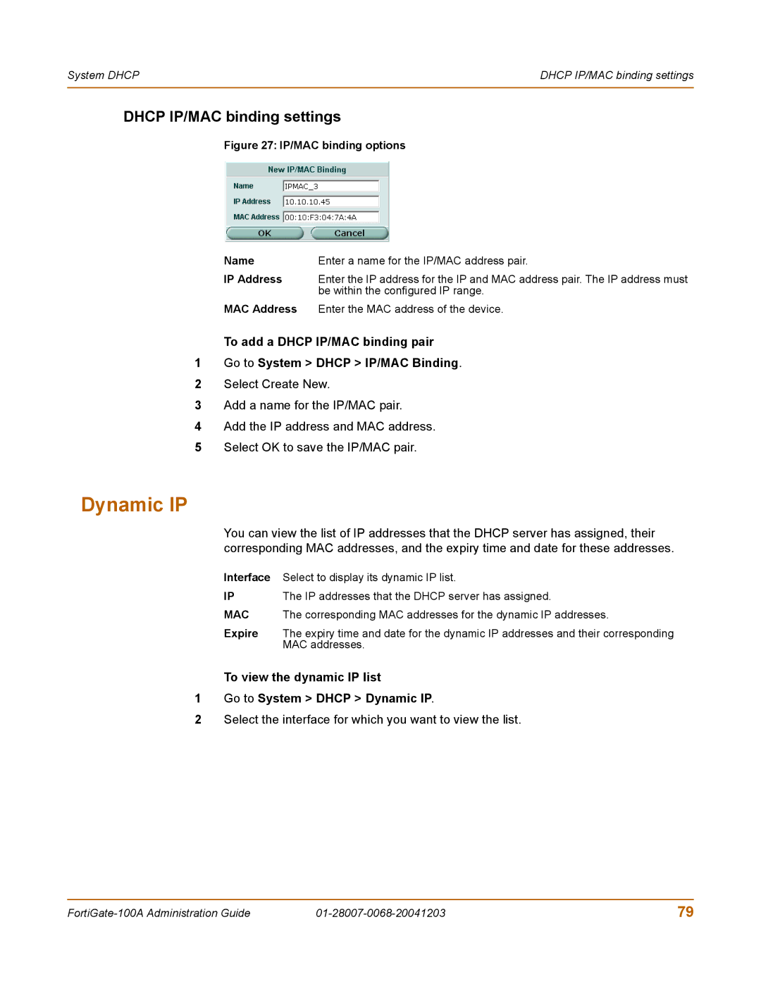 Fortinet 100A manual Dhcp IP/MAC binding settings, To view the dynamic IP list Go to System Dhcp Dynamic IP 