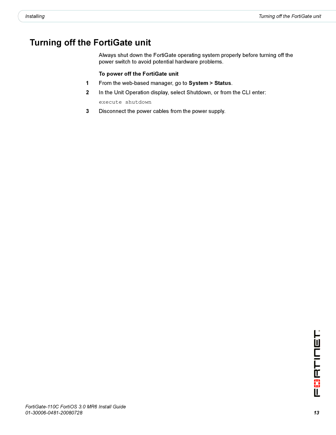 Fortinet 110C manual Turning off the FortiGate unit, To power off the FortiGate unit 