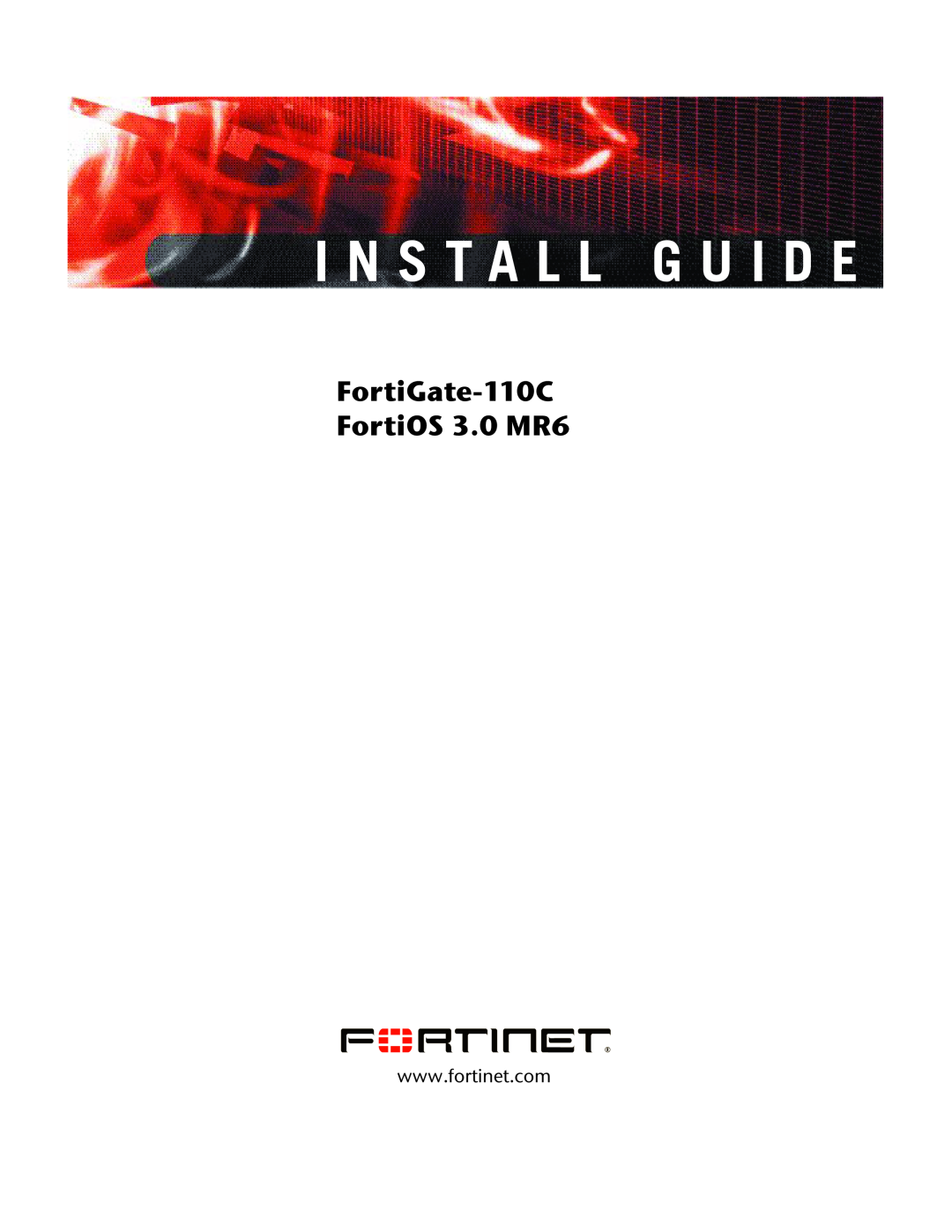 Fortinet manual I N S T A L L G U I D E, FortiGate-110C FortiOS 3.0 MR6 
