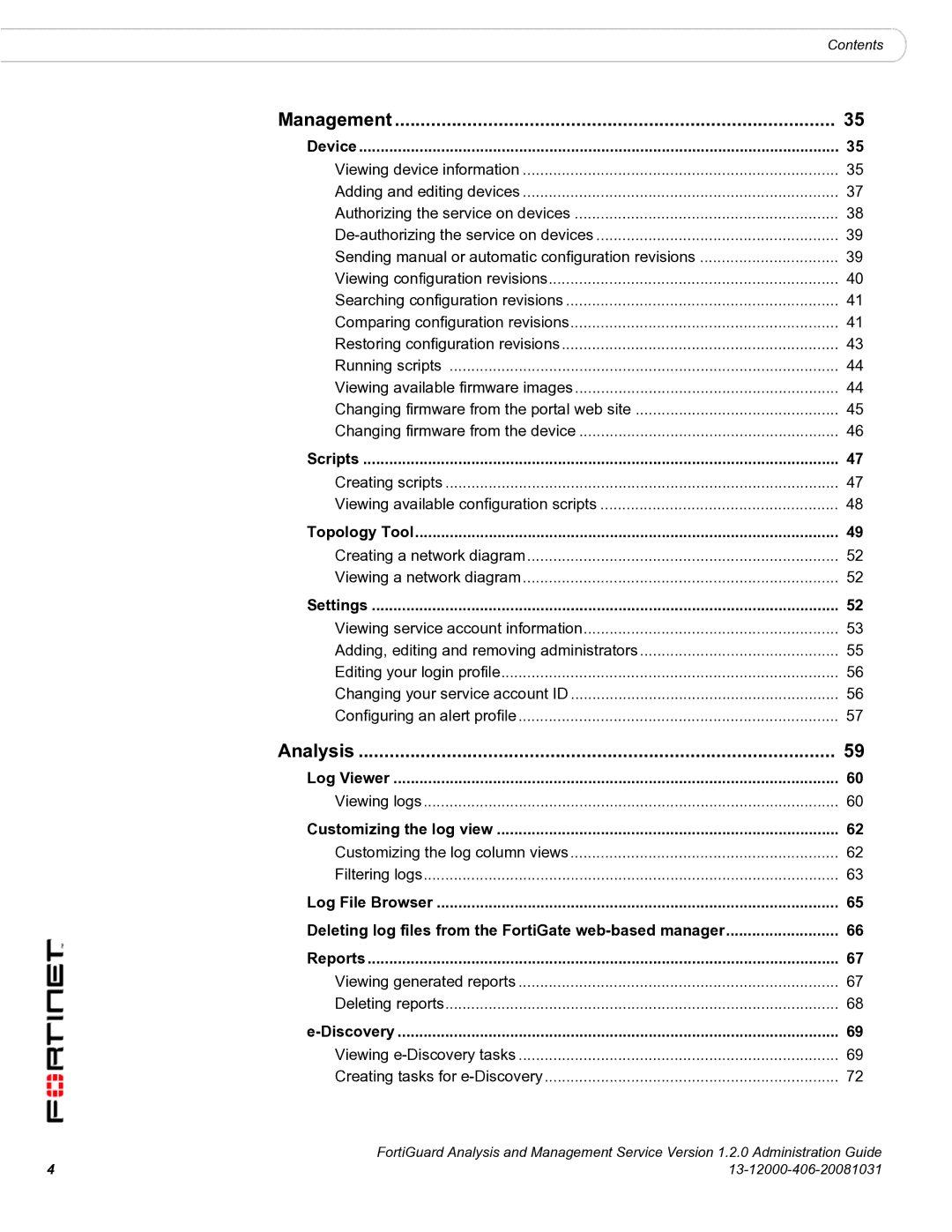 Fortinet 1.2.0 Management, Analysis, Customizing the log view, Deleting log files from the FortiGate web-based manager 