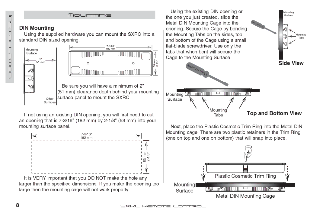 Fortinet 2 SXRC manual Standard DIN sized opening, Be sure you will have a minimum, Other surface panel to mount the Sxrc 