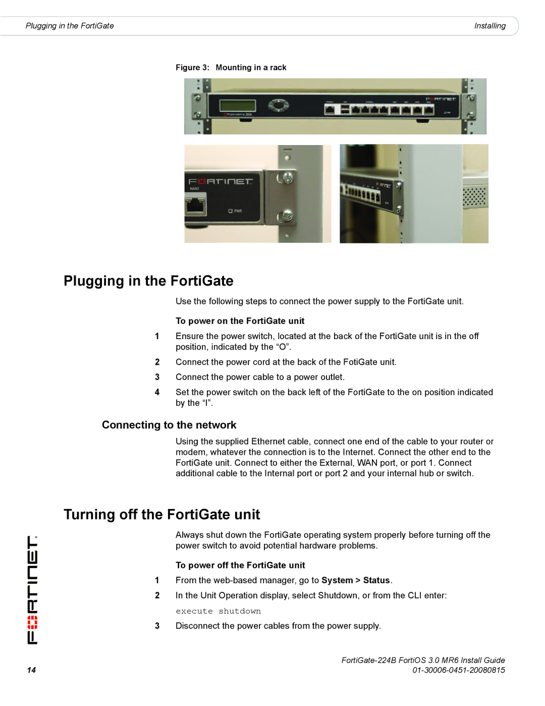 Fortinet 224B manual Plugging in the FortiGate, Turning off the FortiGate unit, Connecting to the network 