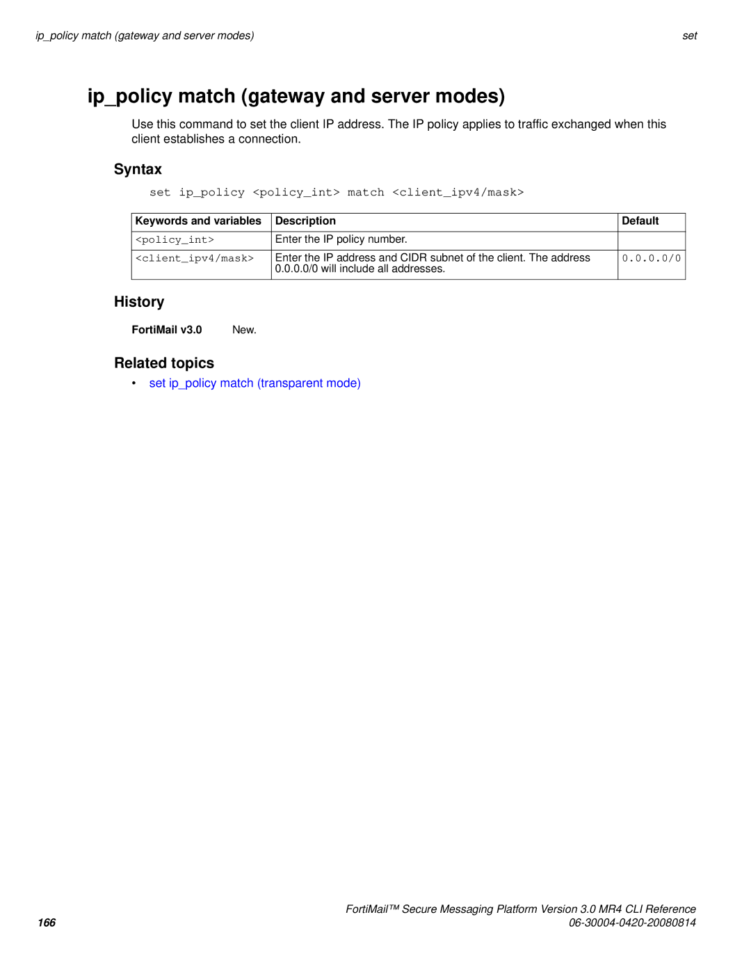 Fortinet 3.0 MR4 manual Ippolicy match gateway and server modes, Set ippolicy policyint match clientipv4/mask 