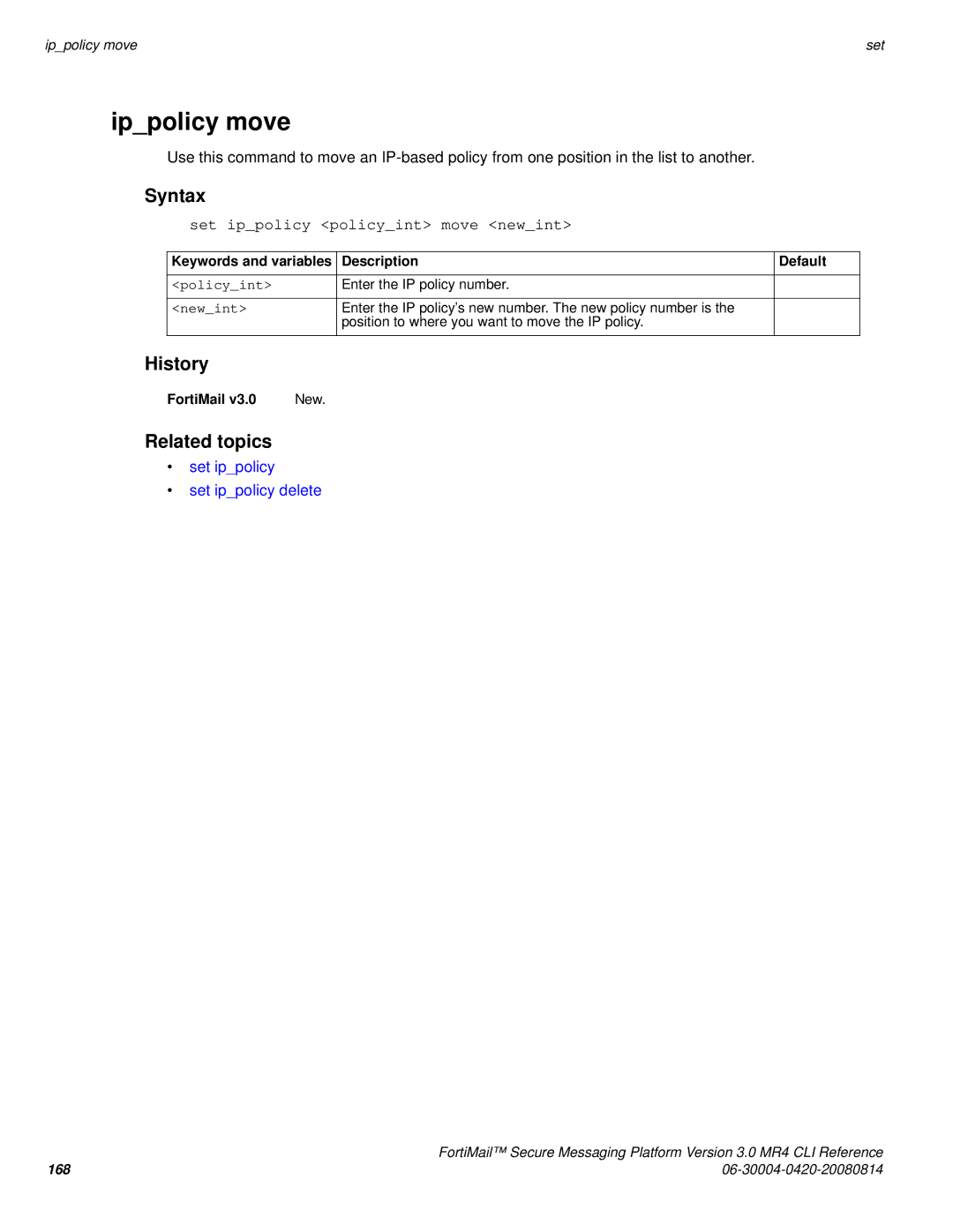 Fortinet 3.0 MR4 manual Ippolicy move, Set ippolicy policyint move newint, Set ippolicy Set ippolicy delete 