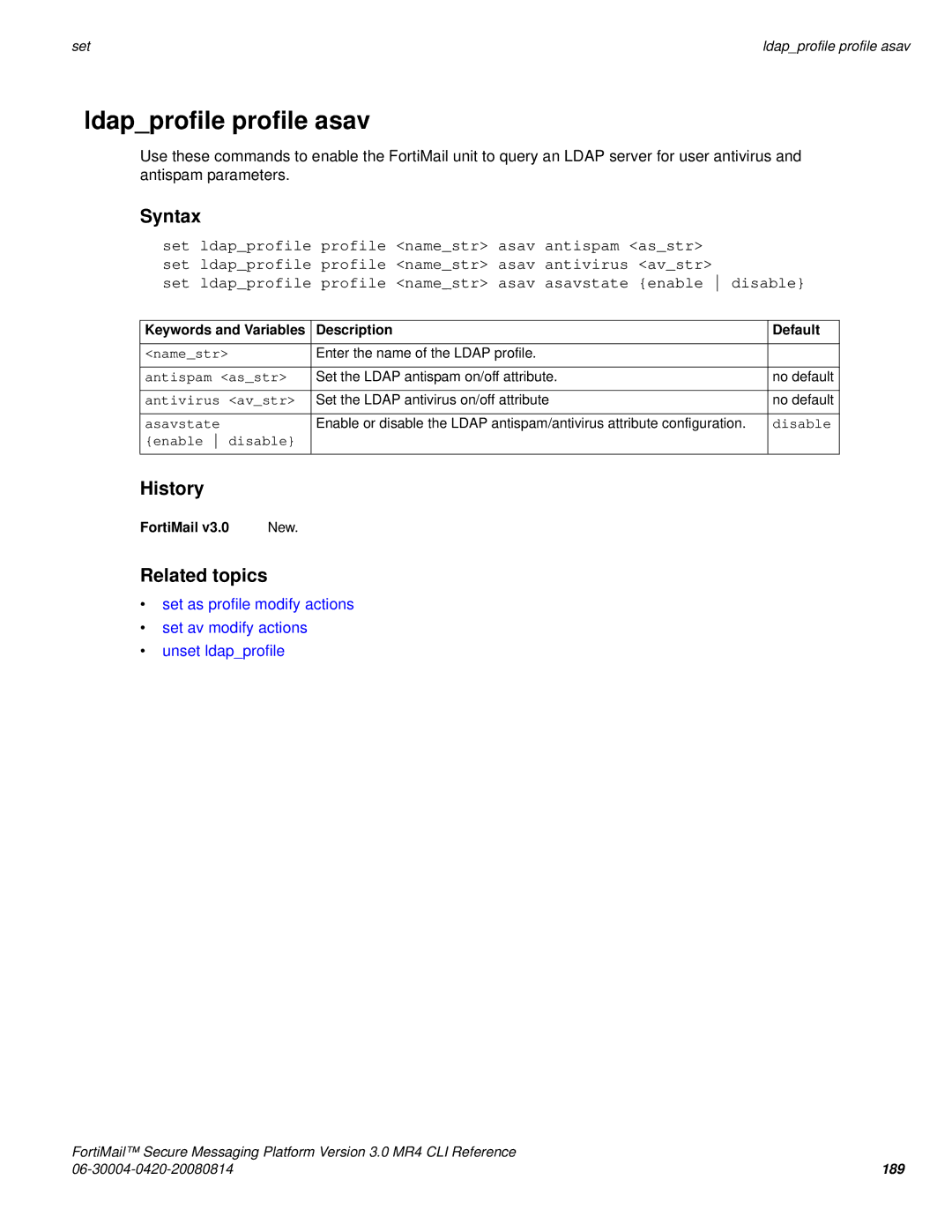 Fortinet 3.0 MR4 manual Ldapprofile profile asav, Antispam asstr, Antivirus avstr, Asavstate 