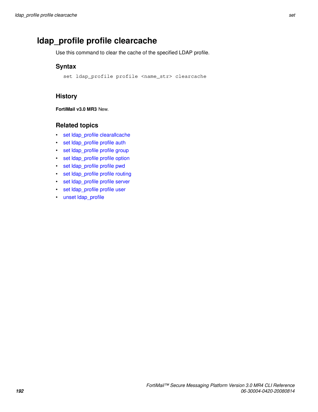 Fortinet 3.0 MR4 manual Ldapprofile profile clearcache, Set ldapprofile profile namestr clearcache 