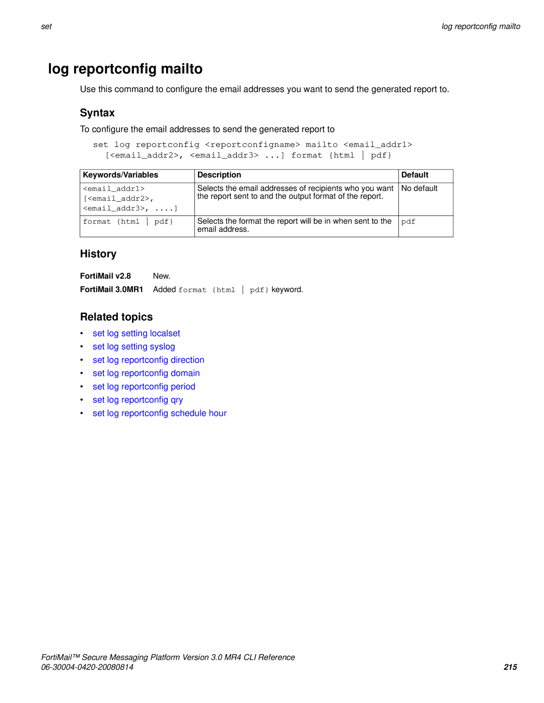 Fortinet 3.0 MR4 manual Log reportconfig mailto, Emailaddr1, Emailaddr2, Emailaddr3 