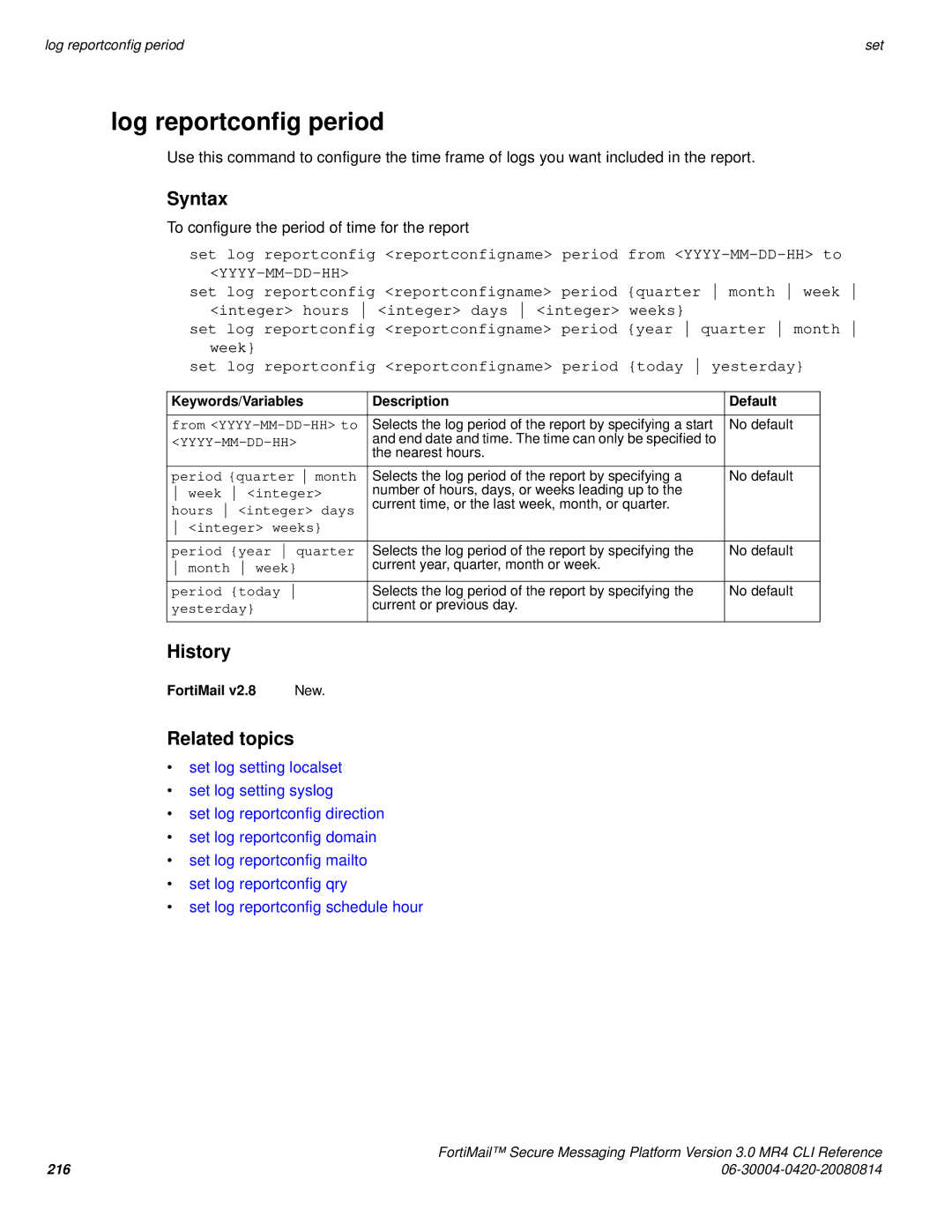 Fortinet 3.0 MR4 manual Log reportconfig period 