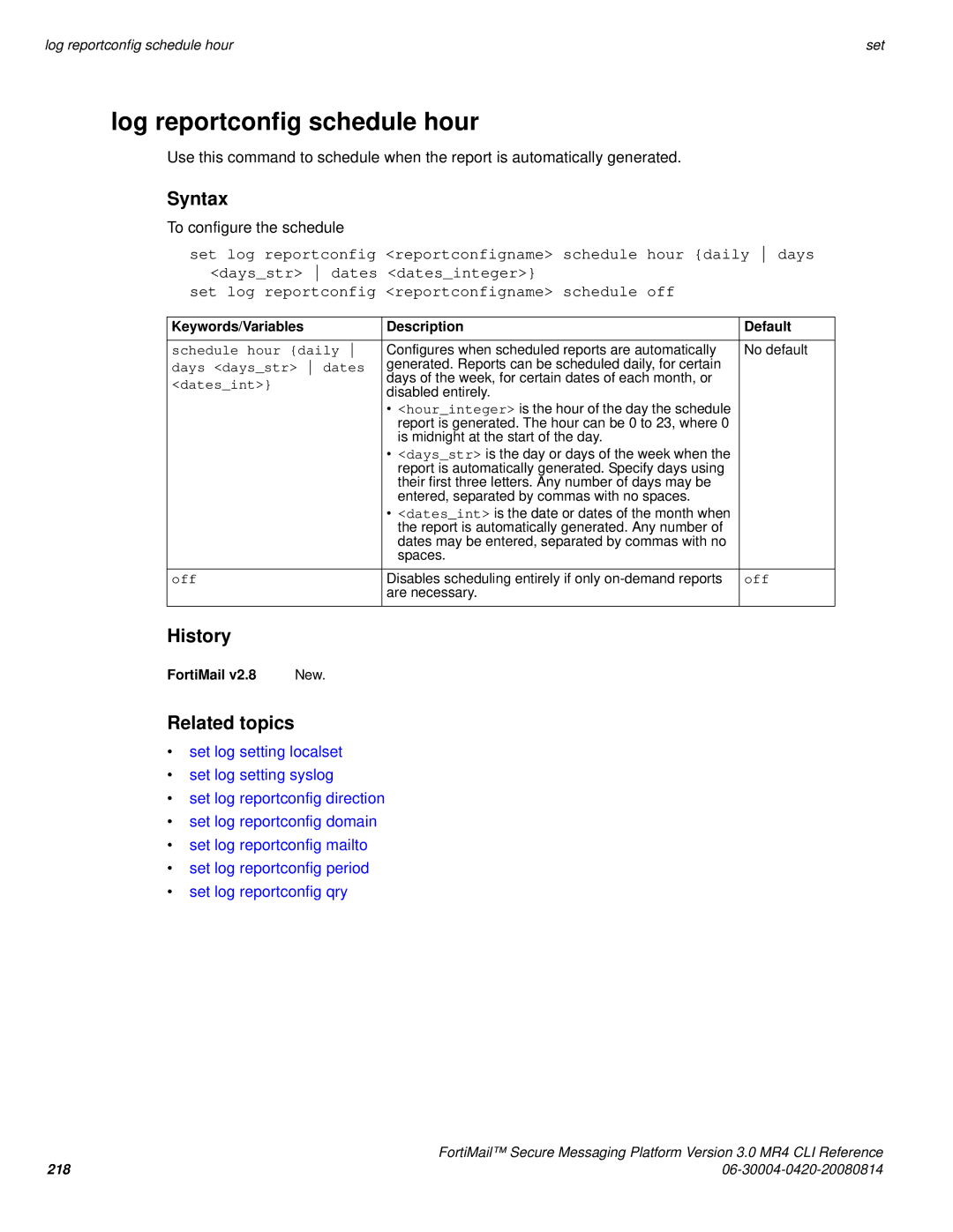 Fortinet 3.0 MR4 manual Log reportconfig schedule hour, Schedule hour daily, Days daysstr dates, Datesint, Off 