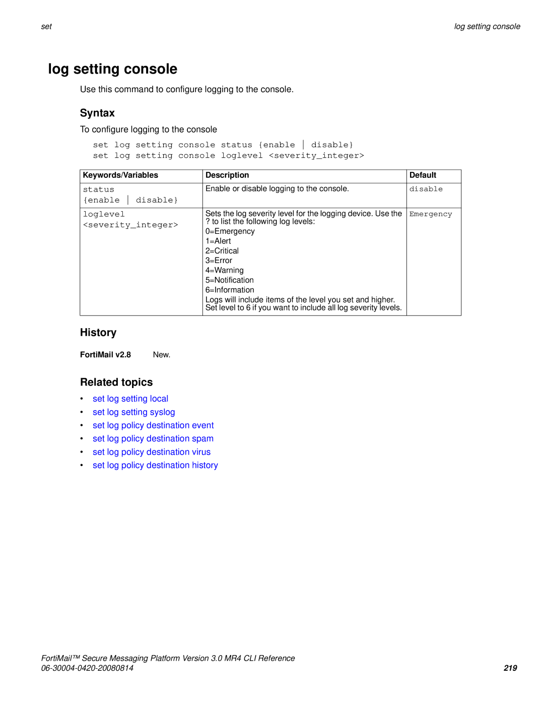 Fortinet 3.0 MR4 manual Log setting console, Enable disable Loglevel, Severityinteger, Emergency 