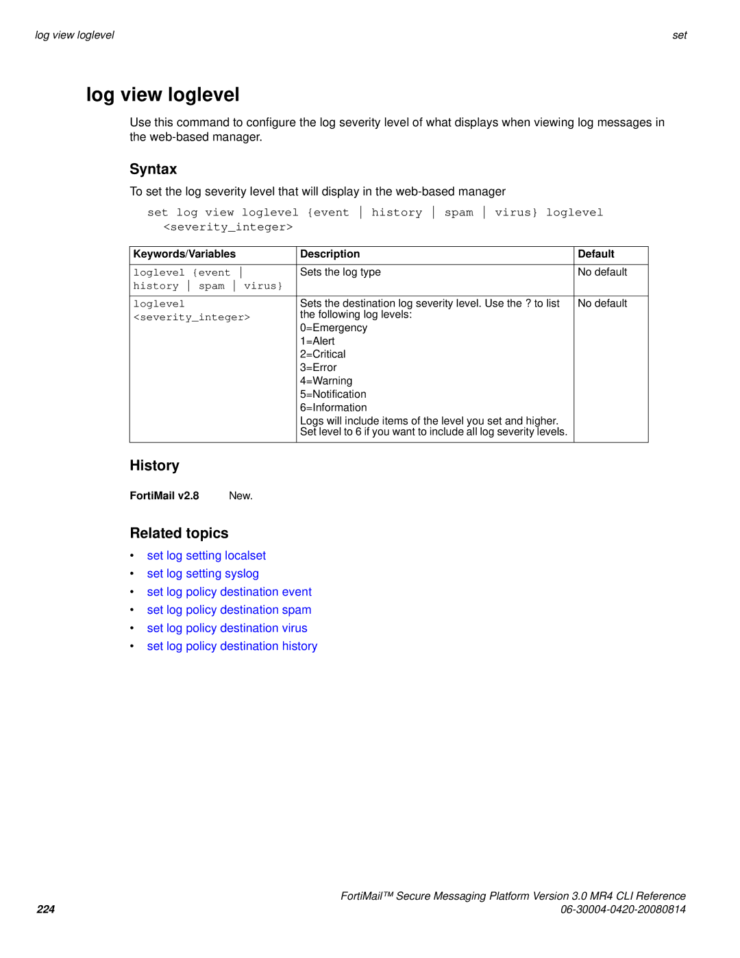 Fortinet 3.0 MR4 manual Log view loglevel, Loglevel event, History spam virus Loglevel 