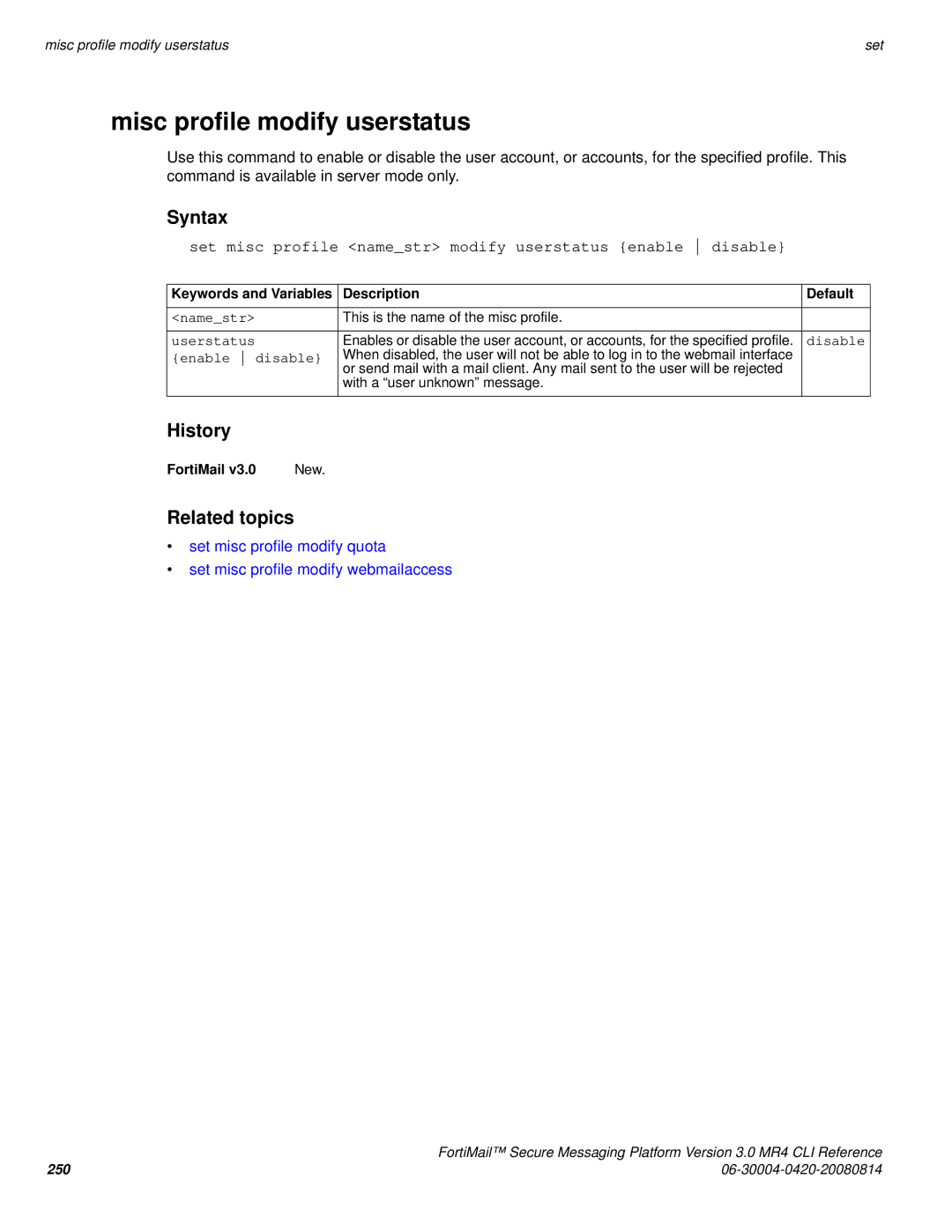 Fortinet 3.0 MR4 Misc profile modify userstatus, Set misc profile namestr modify userstatus enable disable, Userstatus 