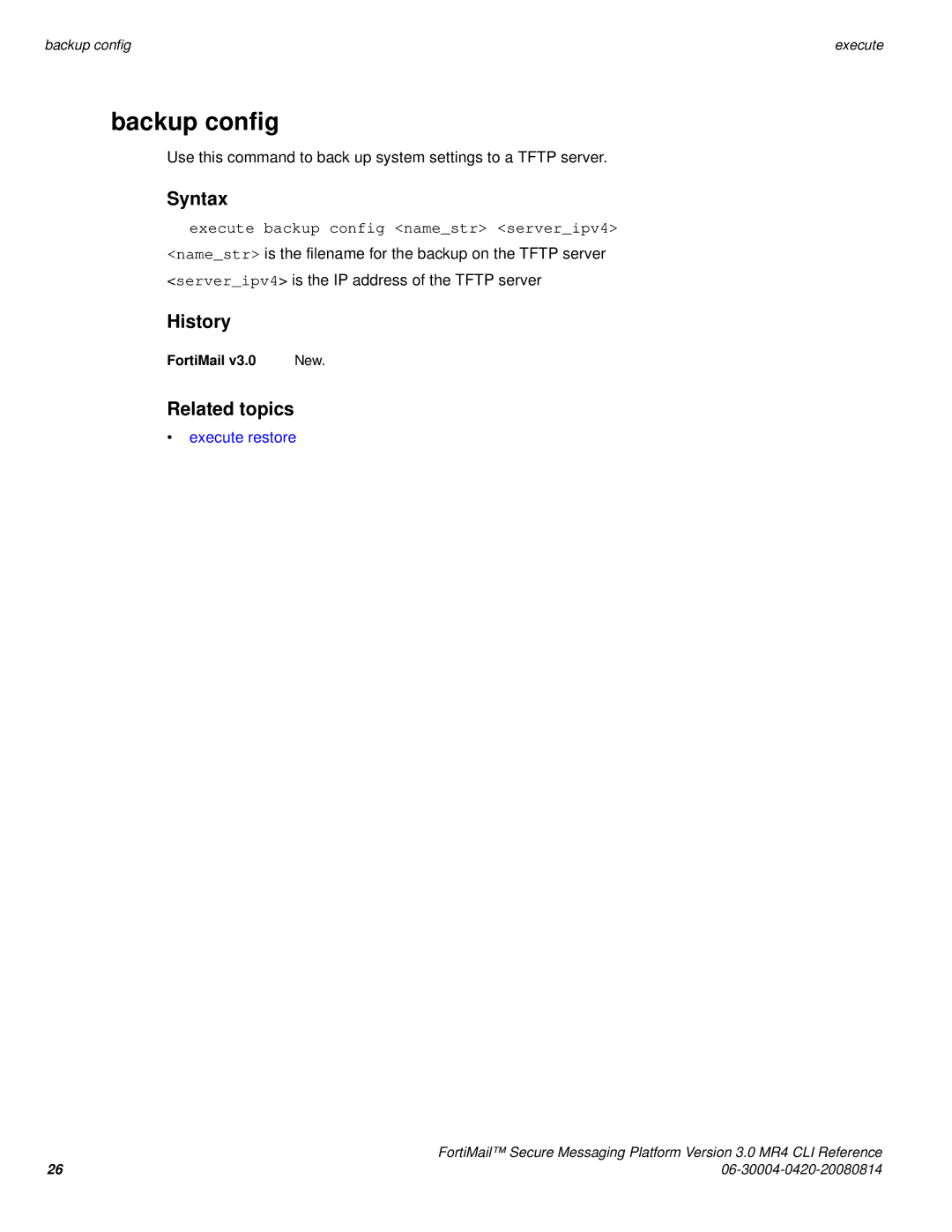 Fortinet 3.0 MR4 manual Backup config, Execute backup config namestr serveripv4, Execute restore 